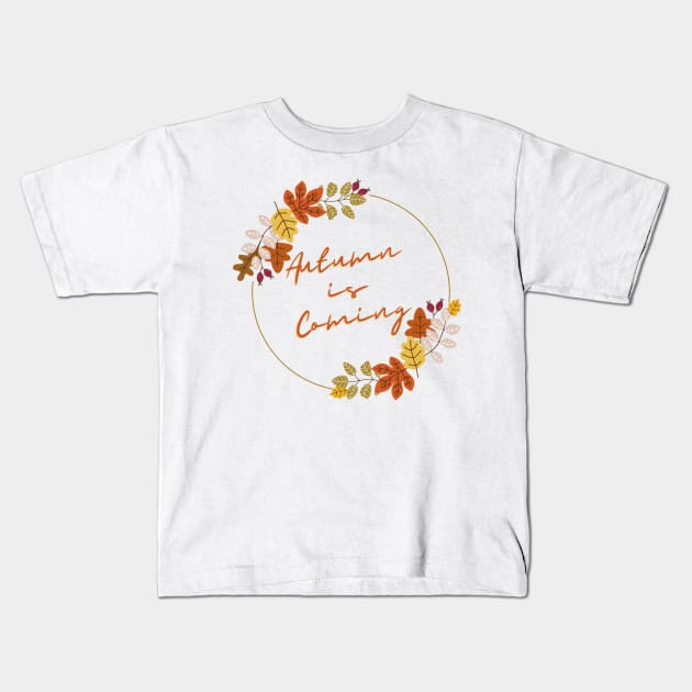 Autumn Is Coming Kids T-Shirt by HobbyAndArt